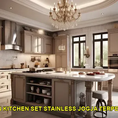 Bagaimana Memilih Desain Kitchen Set Stainless di Malioboro